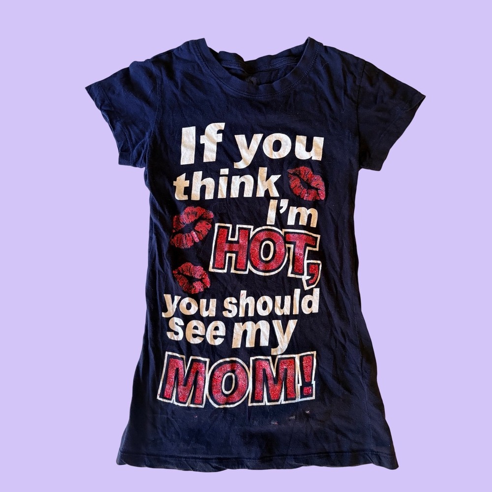Y2K FRZ Graphic Tee If You Think I'm Hot See My Mom Glitter Lips Scene #19